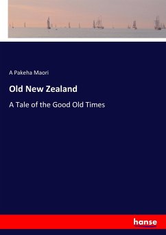 Old New Zealand - Maori, A Pakeha