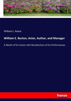 William E. Burton, Actor, Author, and Manager