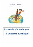 Grammaire française pour l'étudiants dyslexiques (eBook, PDF)