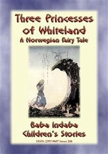THREE PRINCESSES OF WHITELAND - A Norwegian Fairy Tale (eBook, ePUB) - E. Mouse, Anon