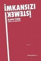 Imkansizi Istemek - Zizek, Slavoj