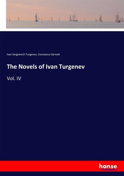 The Novels of Ivan Turgenev - Turgenjew, Iwan S.;Garnett, Constance