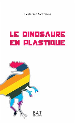 Le dinosaure en plastique (eBook, ePUB) - Scarioni, Federico