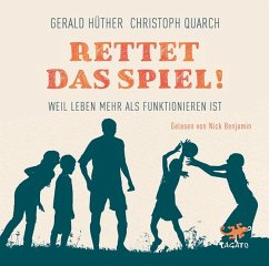 Rettet das Spiel! MP3-CD - Hüther, Gerald;Quarch, Christoph
