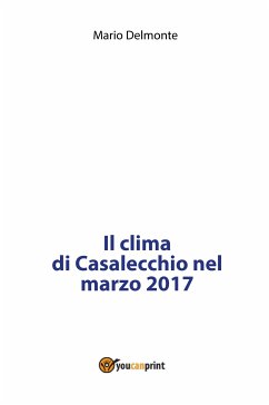 Il clima di Casalecchio nel marzo 2017 (eBook, PDF) - Delmonte, Mario