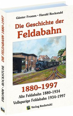 Die Geschichte der FELDABAHN 1880-1997 - Fromm, Günter; Rockstuhl, Harald