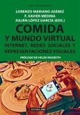 Comida y mundo virtual : Internet, redes sociales y representaciones visuales