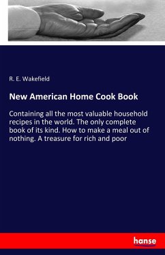 New American Home Cook Book - Wakefield, R. E.