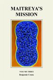 Maitreya's Mission - Volume Three (eBook, ePUB) Maitreya's Mission - Volume Three (eBook, ePUB)