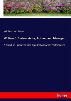 William E. Burton, Actor, Author, and Manager