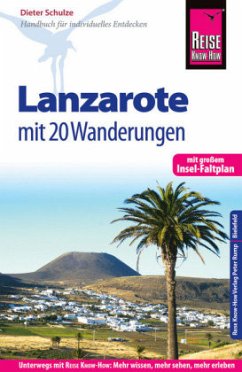 Reise Know-How Reiseführer Lanzarote mit 20 Wanderungen und Faltplan - Schulze, Dieter