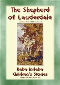 THE SHEPHERD OF LAUDERDALE - the true story of the life of St Cuthbert (eBook, ePUB)