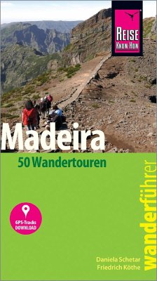 Reise Know-How Wanderführer Madeira (50 Wandertouren) - Schetar, Daniela;Köthe, Friedrich