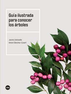 Guía ilustrada para conocer los árboles - Llistosella Vidal, Jaume; Sànchez-Cuxart, Antoni