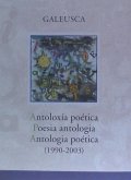 Antoloxía poética : (1990-2003) = Poesía antológica = Antología poètica