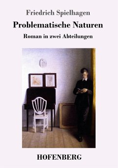 Problematische Naturen - Spielhagen, Friedrich