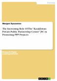 The Increasing Role Of The ¿Kazakhstan Private-Public Partnership Center