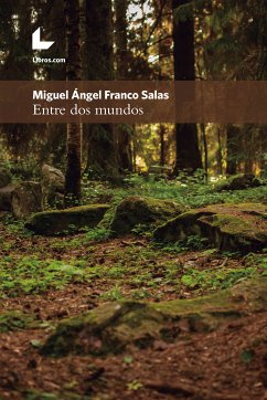 Entre dos mundos (eBook, ePUB) - Franco Salas, Miguel Ángel