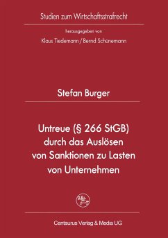 Untreue (§ 266 StGB) durch das Auslösen von Sanktionen zu Lasten von Unternehmen (eBook, PDF) - Burger, Stefan