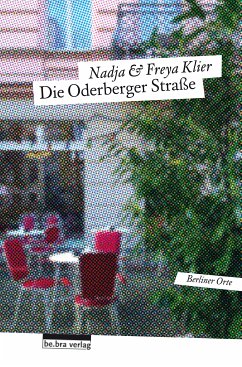 Die Oderberger Straße (eBook, ePUB) - Klier, Freya; Klier, Nadja