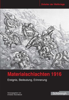 Materialschlachten 1916: Ereignis, Bedeutung, Erinnerung Christian Stachelbeck Editor