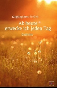 Ab heute erwecke ich jeden Tag - Ren, Lingling