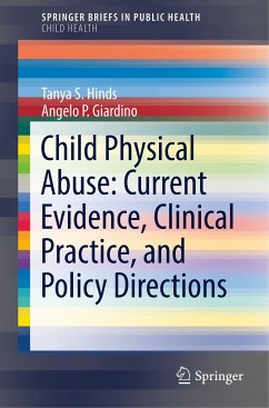 Child Physical Abuse: Current Evidence, Clinical Practice, and Policy Directions - Hinds, Tanya S.;Giardino, Angelo P.