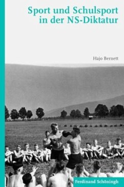 Sport und Schulsport in der NS-Diktatur - Bernett, Hajo