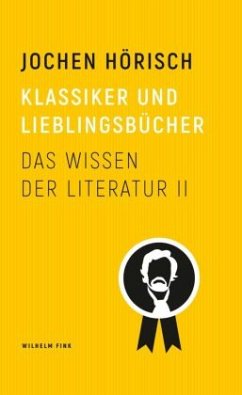 Klassiker und Lieblingsbücher - Hörisch, Jochen