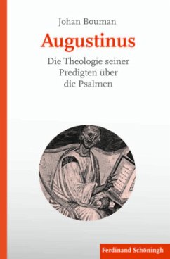 Augustinus. Die Theologie seiner Predigten über die Psalmen - Bouman, Johan