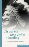 "Er war ein ganz großer Häuptling"