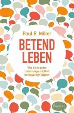Betend leben - Miller, Paul E.