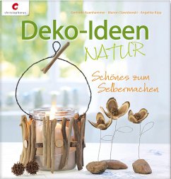 Deko-Ideen Natur (eBook, ePUB) - Auenhammer, Gerlinde; Dawidowski, Marion; Kipp, Angelika
