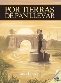 Por tierras de pan llevar (eBook, ePUB) - Farias, Juan