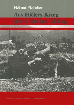 Aus Hitlers Krieg durch Stalins GULag (eBook, PDF) - Fleischer, Helmut