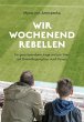 Wir Wochenendrebellen (eBook, ePUB) - Bild 1