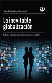 La inevitable globalización (eBook, ePUB)