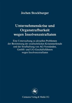 Unternehmenskrise und Organstrafbarkeit wegen Insolvenzstraftaten (eBook, PDF) - Stockburger, Jochen