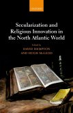 Secularization and Religious Innovation in the North Atlantic World (eBook, ePUB) Secularization and Religious Innovation in the North Atlantic World (eBook, ePUB)
