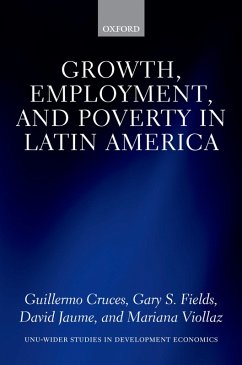 Growth, Employment, and Poverty in Latin America (eBook, ePUB) - Cruces, Guillermo; Fields, Gary S.; Jaume, David; Viollaz, Mariana