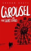 The Carousel and Other Short Stories (eBook, ePUB) The Carousel and Other Short Stories (eBook, ePUB)