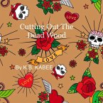 Cutting Out The Dead Wood (eBook, ePUB) Cutting Out The Dead Wood (eBook, ePUB)