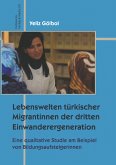 Lebenswelten türkischer Migrantinnen der dritten Einwanderergeneration (eBook, PDF)