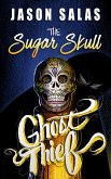 The Sugar Skull Ghost Thief (eBook, ePUB)