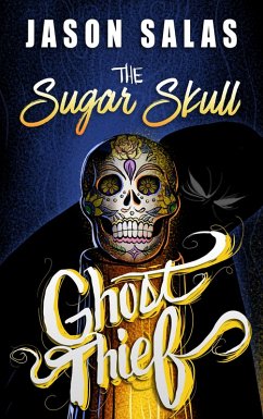 The Sugar Skull Ghost Thief (eBook, ePUB) - Salas, Jason