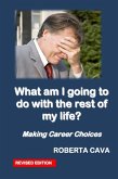 What Am I Going To Do With The Rest Of My Life? (eBook, ePUB) What Am I Going To Do With The Rest Of My Life? (eBook, ePUB)