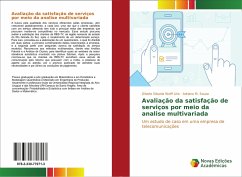 Avaliação da satisfação de serviços por meio da analise multivariada - Wolff Lírio, Gilvete Silvania;Souza, Adriano M.