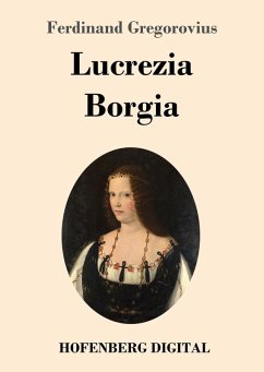 Lucrezia Borgia (eBook, ePUB) - Gregorovius, Ferdinand