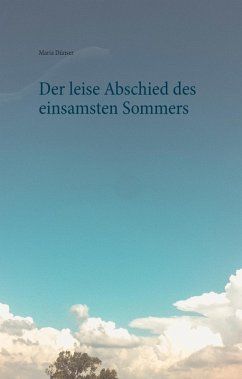 Der leise Abschied des einsamsten Sommers (eBook, ePUB) - Dünser, Maria
