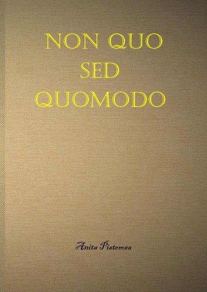 Non quo sed quomodo (eBook, ePUB) Non quo sed quomodo (eBook, ePUB)